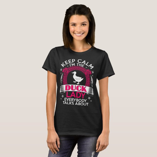 Keep Calm I Am The Duck Lady Pet Lovers Tshirt (Front Full)