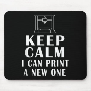Keep Calm I Can Print A New One Funny Quotes 3d Pr Mouse Pad