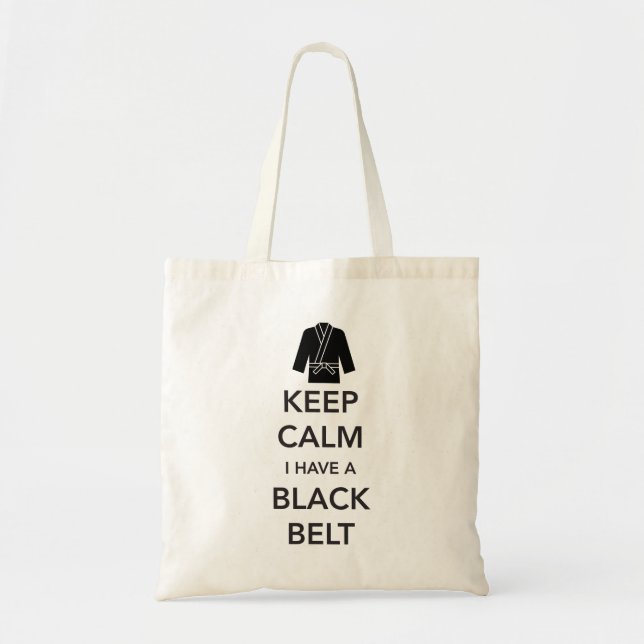 Keep Calm I Have a Black Belt Tote Bag (Front)
