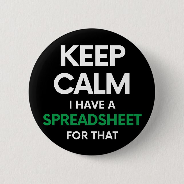 Keep calm I have a spreadsheet for that - Excel 2 Inch Round Button (Front)