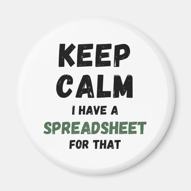 Keep calm I have a spreadsheet for that - Excel Ma Magnet (Front)
