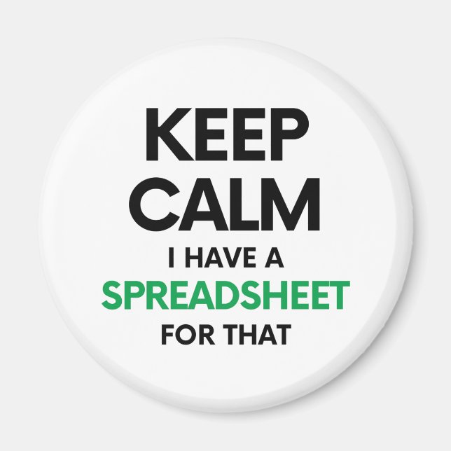 Keep calm I have a spreadsheet for that - Excel Magnet (Front)