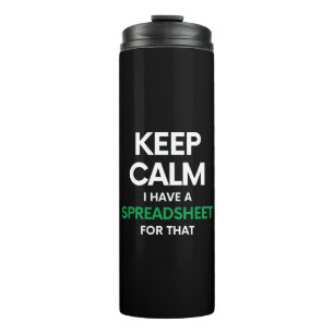 Keep calm I have a spreadsheet for that - Excel Thermal Tumbler