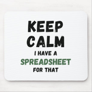Keep calm I have a spreadsheet for that - Spreadsh Mouse Pad