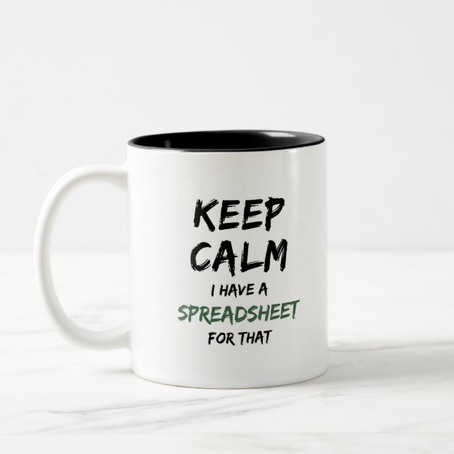 Keep calm I have a spreadsheet for that - Spreadsh Two-Tone Coffee Mug (Left)