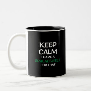 Keep calm I have a spreadsheet for that - Spreadsh Two-Tone Coffee Mug