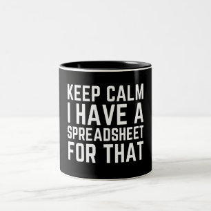 Keep Calm I Have A Spreadsheet For That Two-Tone Coffee Mug