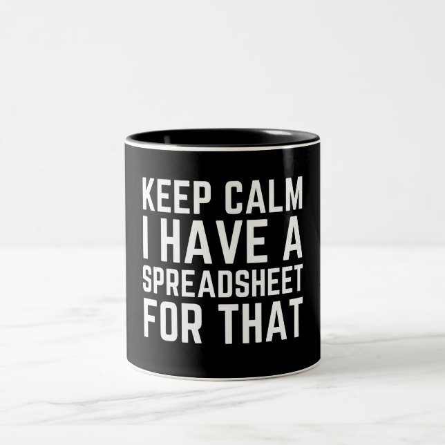 Keep Calm I Have A Spreadsheet For That Two-Tone Coffee Mug (Center)