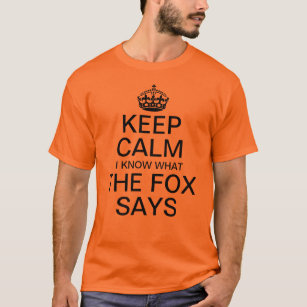 Keep Calm I Know What The Fox Says T-Shirt