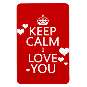Keep Calm I Love You - all colours Magnet