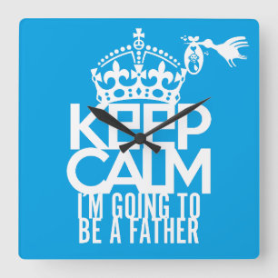 KEEP CALM I´M GOING TO BE A FATHER BY MASANSER SQUARE WALL CLOCK