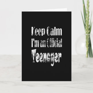 Keep calm I' now an official teenager Card