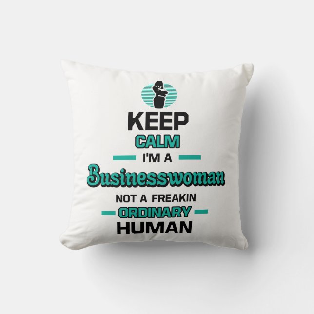 Keep Calm Im A Businesswoman Throw Pillow (Front)