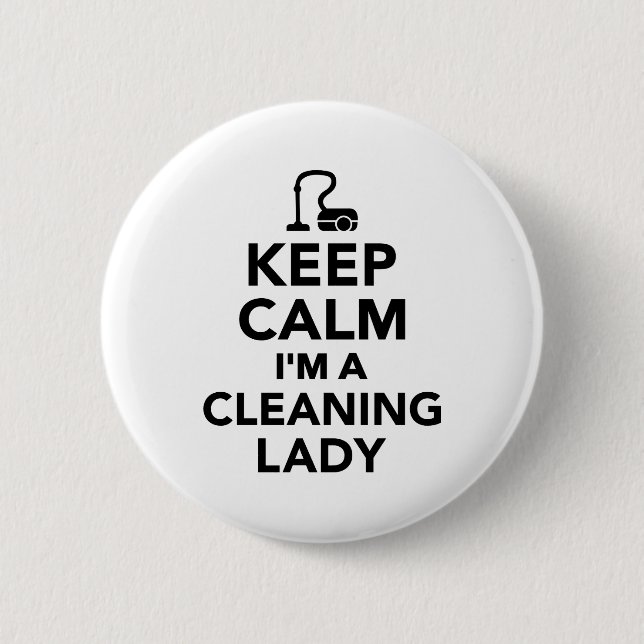 Keep calm I'm a cleaning lady 2 Inch Round Button (Front)