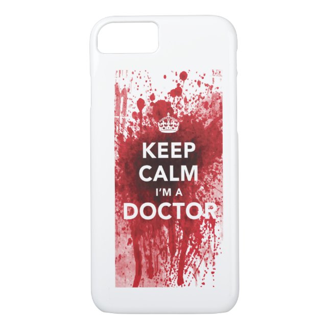 Keep Calm I'm a Doctor Blood-Spatted iPhone 7 case (Back)