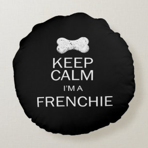 Keep Calm I'm a Frenchie(Fawn Frenchie) Round Pillow