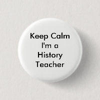 Keep Calm I'm a History Teacher Badge