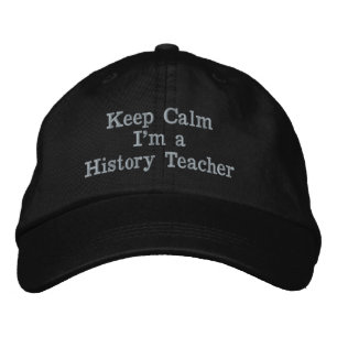 Keep Calm I'm a History Teacher Cap