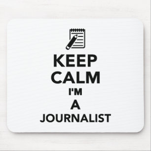 Keep calm I'm a Journalist Mouse Pad