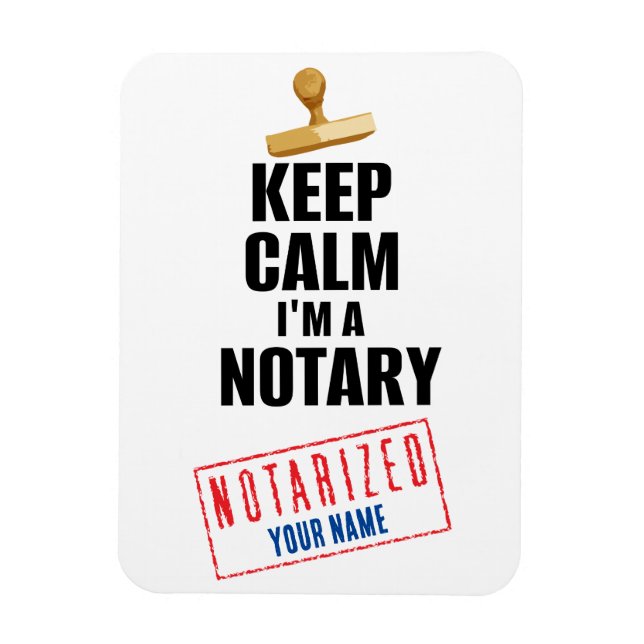 Keep Calm I'm a Notary Customized Name Magnet (Vertical)