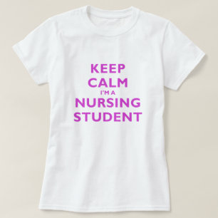 Keep Calm Im a Nursing Student T-Shirt