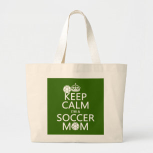 Keep Calm I'm a Soccer Mom (in any colour) Large Tote Bag