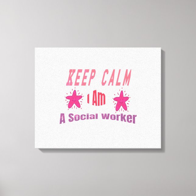 Keep Calm I'm A Social Worker Canvas Print (Front)