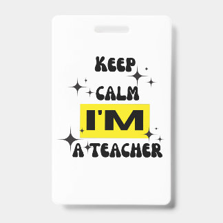 keep calm i'm a teacher funny t-shirt . badge