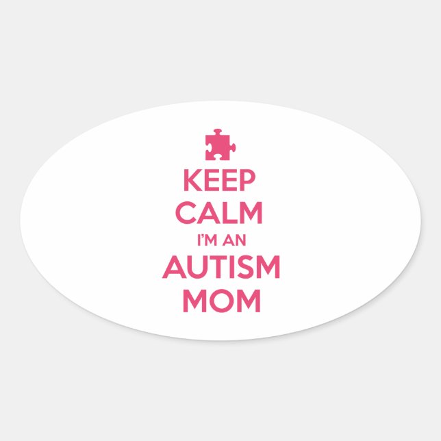 Keep Calm I'm An Autism Mom Oval Sticker (Front)