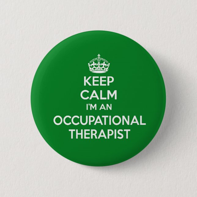 KEEP CALM I'M AN OCCUPATIONAL THERAPIST OT GIFT 2 INCH ROUND BUTTON (Front)