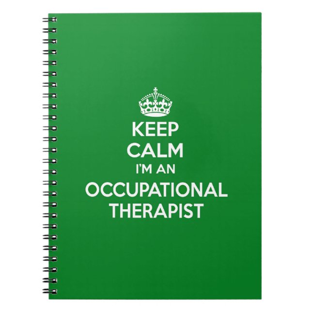 KEEP CALM I'M AN OCCUPATIONAL THERAPIST OT GIFT NOTEBOOK (Front)