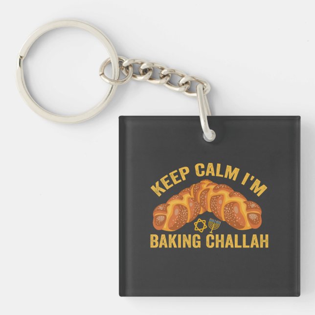 Keep Calm I'm Baking Challah Funny Hanukkah  Keychain (Front)