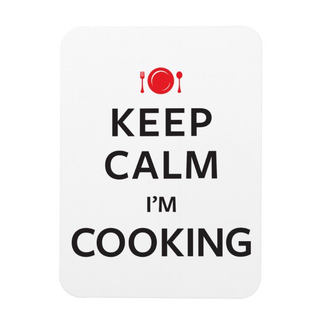 Keep Calm I'm Cooking Magnet (Vertical)