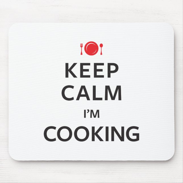Keep Calm I'm Cooking Mouse Pad (Front)