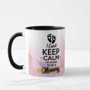 keep calm, I'm going to be a mommy. Gift new mom.  Mug