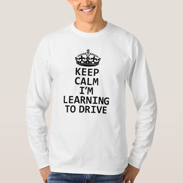 Keep Calm I'm Learning to drive, Learner Driver T-Shirt (Front)