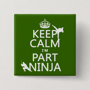 Keep Calm I'm Part Ninja (in any colour) 2 Inch Square Button