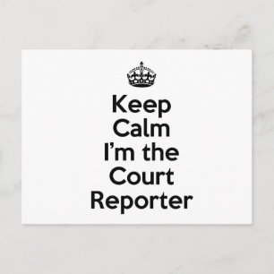 Keep Calm I'm the Court Reporter Postcard