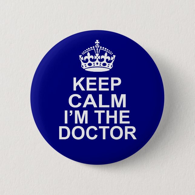 Keep Calm I'm The Doctor 2 Inch Round Button (Front)