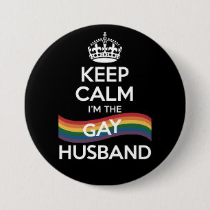 Keep Calm I'm The Gay Husband Wife Dad LGBT Pride  3 Inch Round Button