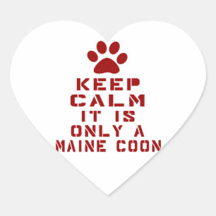 Keep Calm It Is Only A Maine Coon Heart Sticker