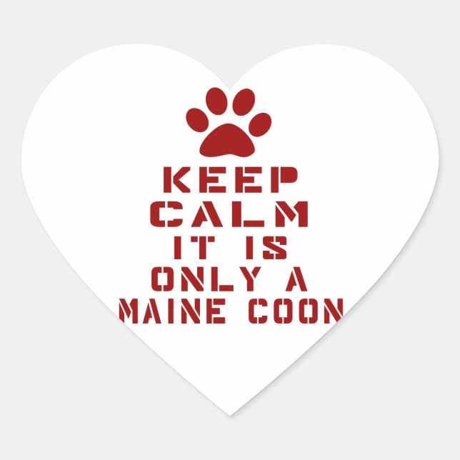 Keep Calm It Is Only A Maine Coon Heart Sticker (Front)