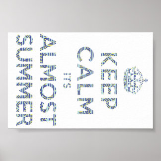 Keep Calm Its Almost Summer Poster