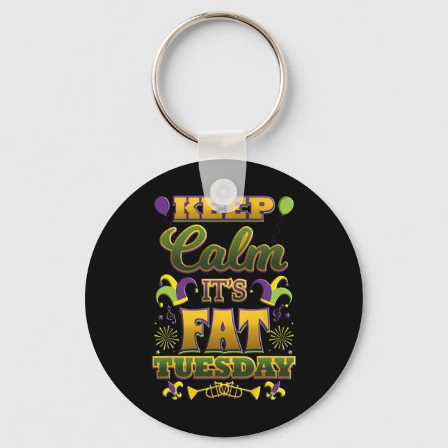 Keep Calm It's Fat Mardi Gras Tuesday  Keychain (Front)