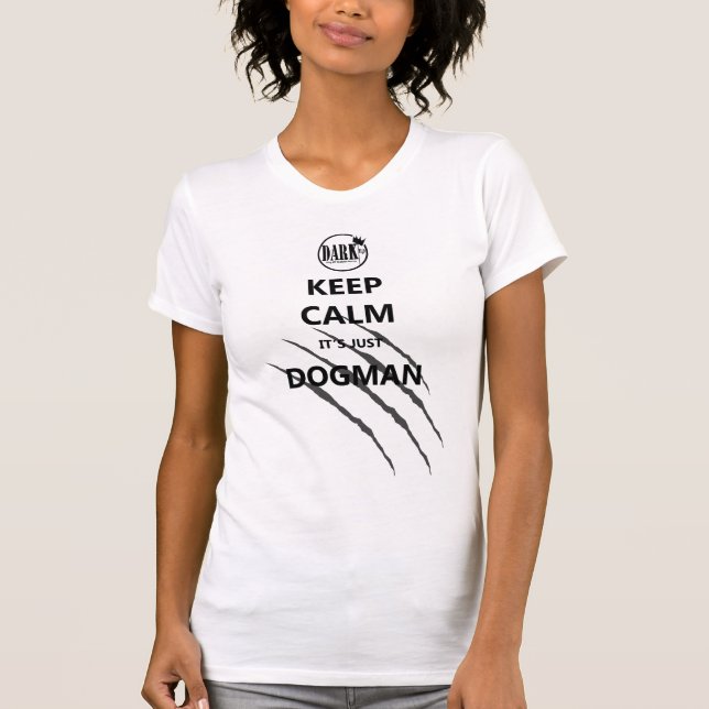 Keep Calm It's Just Dogman T-Shirt (Front)