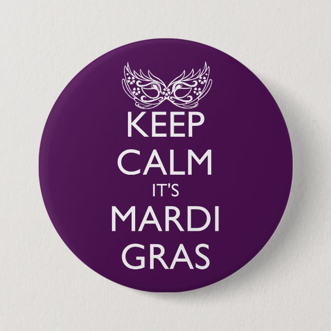 KEEP CALM IT'S MARDI GRAS SEASON 3 INCH ROUND BUTTON (Front)