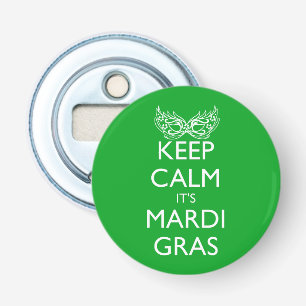 KEEP CALM IT'S MARDI GRAS SEASON BOTTLE OPENER