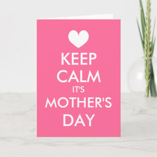 Keep Calm It's Mother's Day Greeting Card for mom