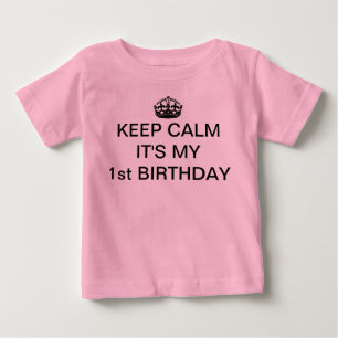 KEEP CALM IT'S MY 1ST BIRTHDAY INFANT T-SHIRT