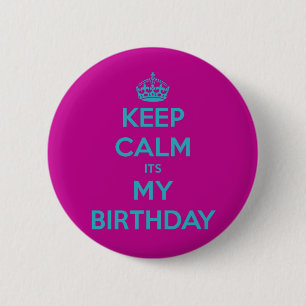 Keep Calm It's My Birthday 2 Inch Round Button